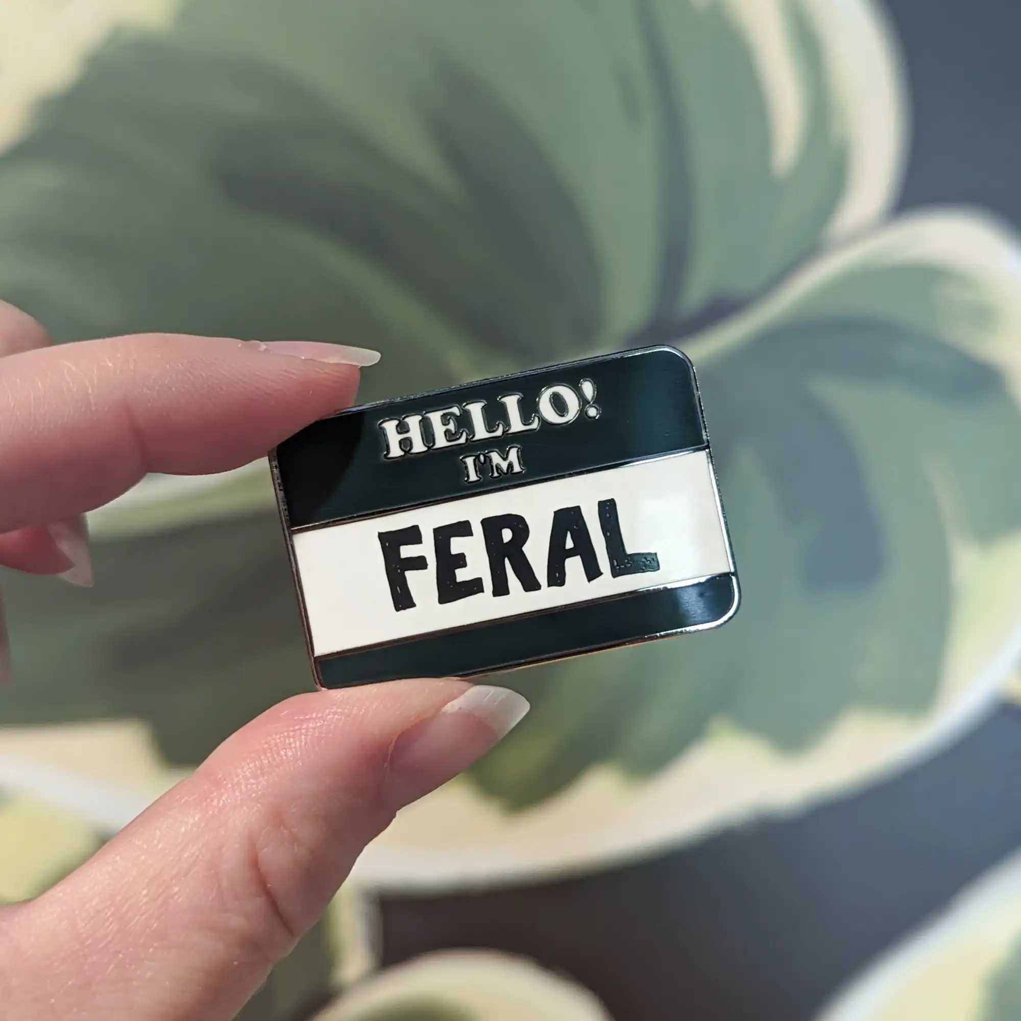 Hello! I'm Feral hard enamel pin